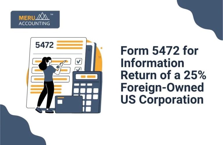 Form 5472 for Information Return of a 25% Foreign-Owned US Corp.