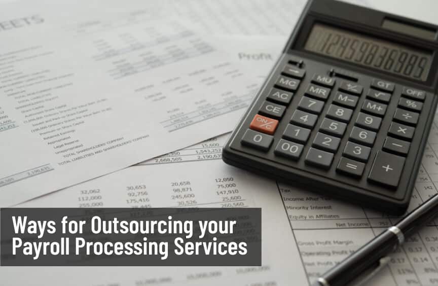 Ways for Outsourcing your Payroll Processing Services
