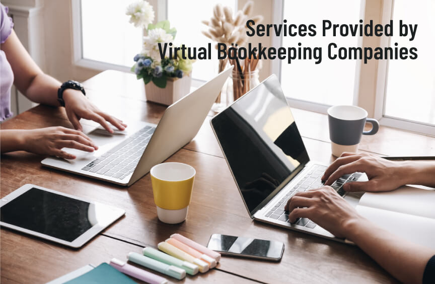 7 Services Provided by Virtual Bookkeeping Companies